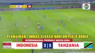 🔴 SEDANG BERLANGSUNG •  INDONESIA VS TANZANIA - UJI COBA INTERNASIONAL FRIENDLY MATCH 2024