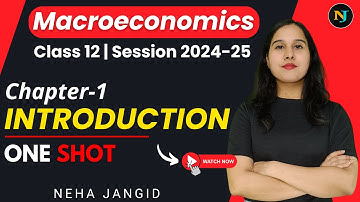 Ch 1 | Introduction | Macroeconomics | ONE SHOT | Class 12 | Neha Jangid
