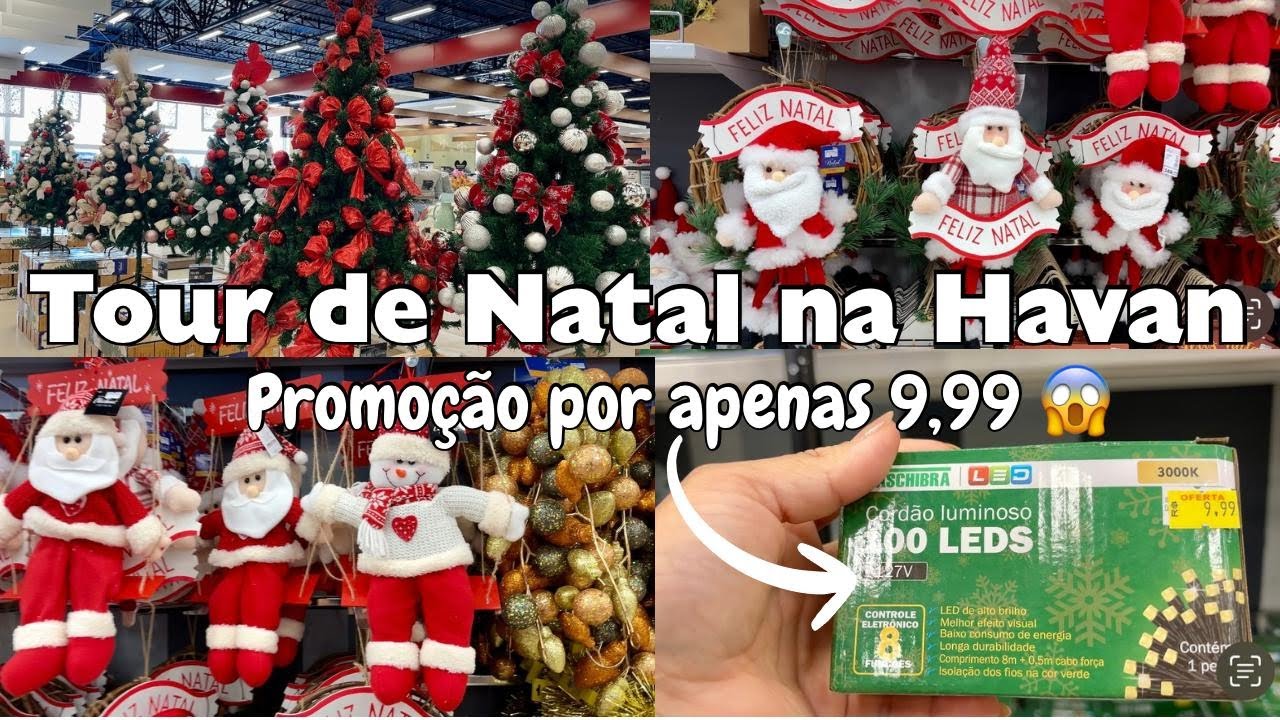 TOUR DE NATAL NA HAVAN! Bastante novidades e Promoções!!!