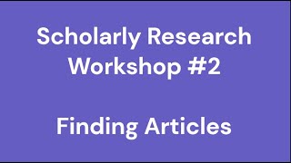 Scholarly Research Searching for Articles