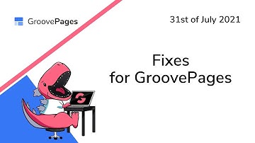 GroovePages Update July 31st  - Fixes