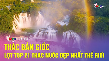 Thác Bản Giốc lọt top 21 thác nước đẹp nhất thế giới