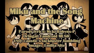 【Hatsune Miku feat. Fukase】Miku And The Song Machine (Bendy in the Devil's Swing Parody)