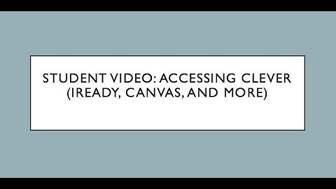 Student Video: Accessing Clever (iReady, Canvas, and More)
