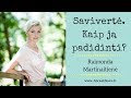 Savivertė. Kaip ją padidinti? Psichologinės ir santykių konsultacijos. Raimonda Martinaitienė