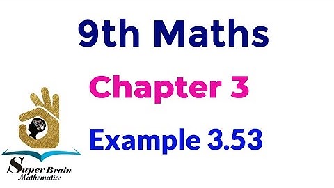 9th maths Example 3.53 | Class 9 maths chapter 3 example 3.53 | Super brain mathematics