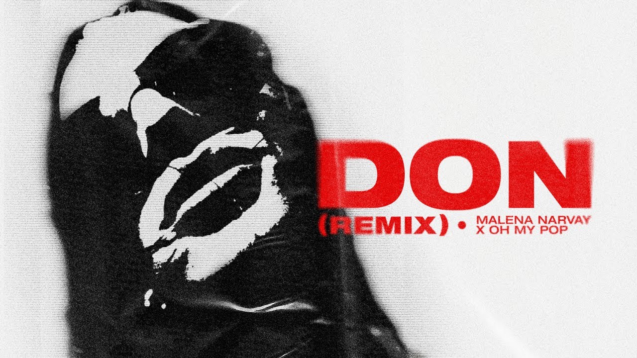 Watch DON (Remix) - Malena Narvay x Oh my Pop! on YouTube Watch DON (Remix) - Malena Narvay x Oh my Pop! on YouTube