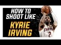 How to Shoot like Kyrie Irving: Shooting Form Blueprint