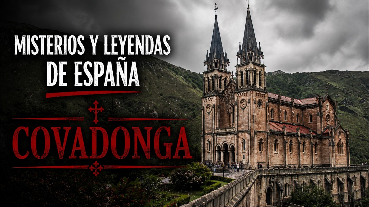 DUÉRMETE CON LOS MISTERIOS Y LEYENDAS DE COVADONGA | HISTORIA DE ESPAÑA