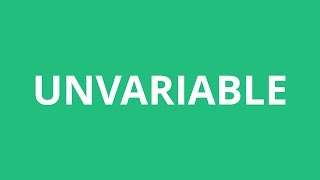 How To Pronounce Unvariable - Pronunciation Academy
