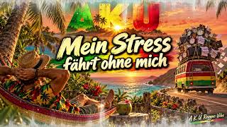 AKU Reggae Vibe - Mein Stress fährt ohne mich