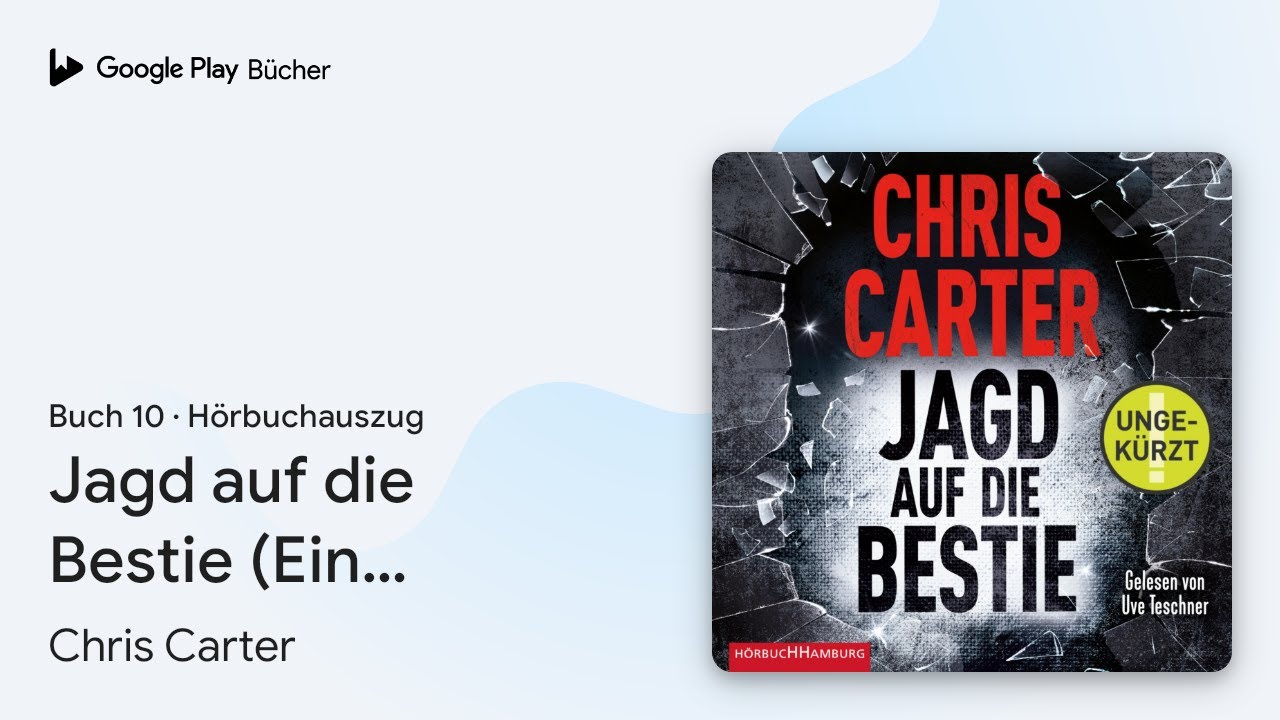 Jagd Auf Die Bestie Zusammenfassung „Jagd auf die Bestie (Ein…, Buch 10“ von Chris Carter · Hörbuchauszug