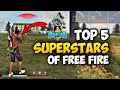 TOP 5 SUPERSTARS OF FREE FIRE 🔥❤️