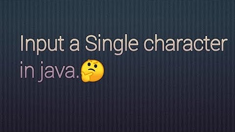 How to input a single character in java.