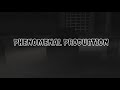Welcome to phenomenal productions
