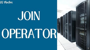 Join Operator | Databases Advanced Course | Lecture 54 | Urdu | Hindi | SQL | DBMS