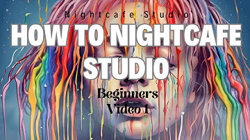 How To - NightCafe Studio for Beginners Video 1