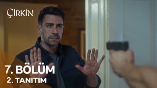 Çirkin 7. Bölüm Fragmanı 