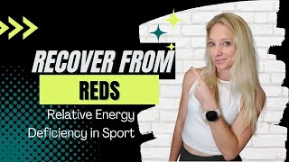 Recover from REDS (Relative Energy Deficiency in Sport) GET HELP TODAY!