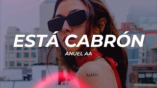 Anuel AA - Está Cabrón (Letra/Lyrics)