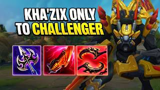 CLIMBING TO CHALLENGER ONLY PLAYING KHA'ZIX