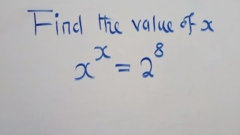 Find the value of x ||x^x = 8|| Olympiad
