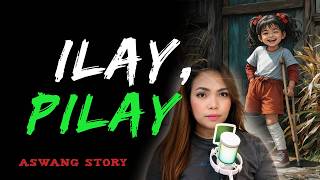 Ilay Pilay (remastered) | Kwentong Aswang | True Story