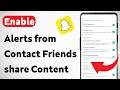 How to Enable Notifications from Contact Friends share Content on Snapchat (Updated)