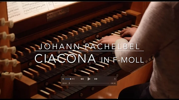Johann Pachelbel: Chaconne in F minor. Organist: Chris Yuejian Chen
