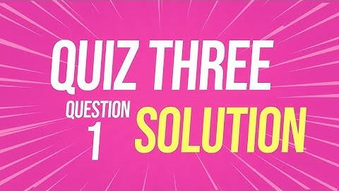 Quiz 3 - Interval Notation - Question 1 (with Solution)