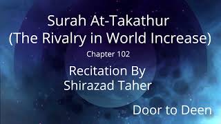 Surah At-Takathur (The Rivalry in World Increase) Shirazad Taher  Quran Recitation