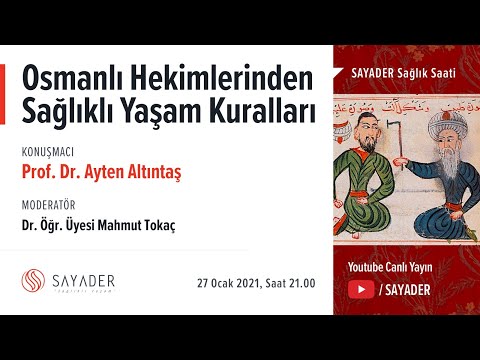 Osmanlı Hekimlerinden Sağlıklı Yaşam Kuralları - Prof. Dr. Ayten Altıntaş - SAYADER Sağlık Saati