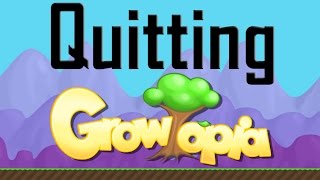 Quitting Growtopia..