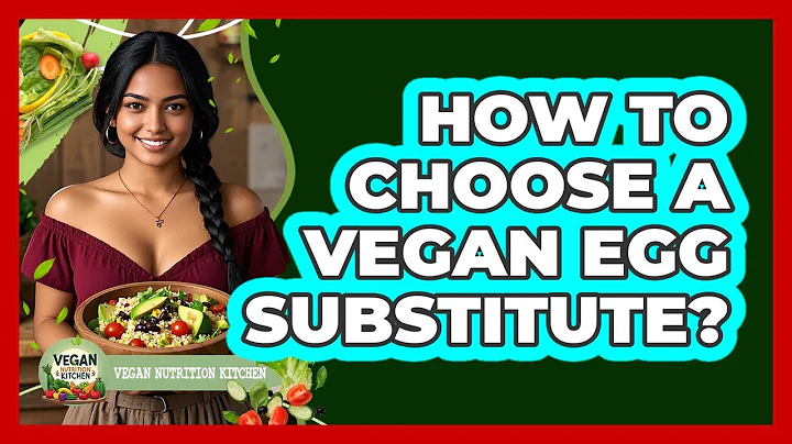 How To Choose A Vegan Egg Substitute?