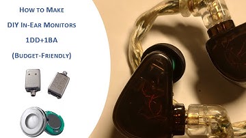 How to Make DIY In-Ear Monitors with 1 Dynamic Driver + 1 Balanced Armature Driver (Budget-Friendly)