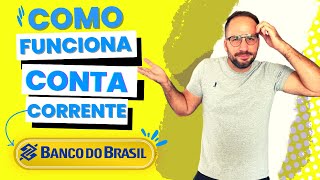 Como FUNCIONA uma CONTA CORRENTE no BANCO do BRASIL?