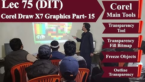 DIT lecture 75 |Corel Draw X7 Part-15 | Fill & Outline Transparency, Freeze Object|Urdu by Wali khan