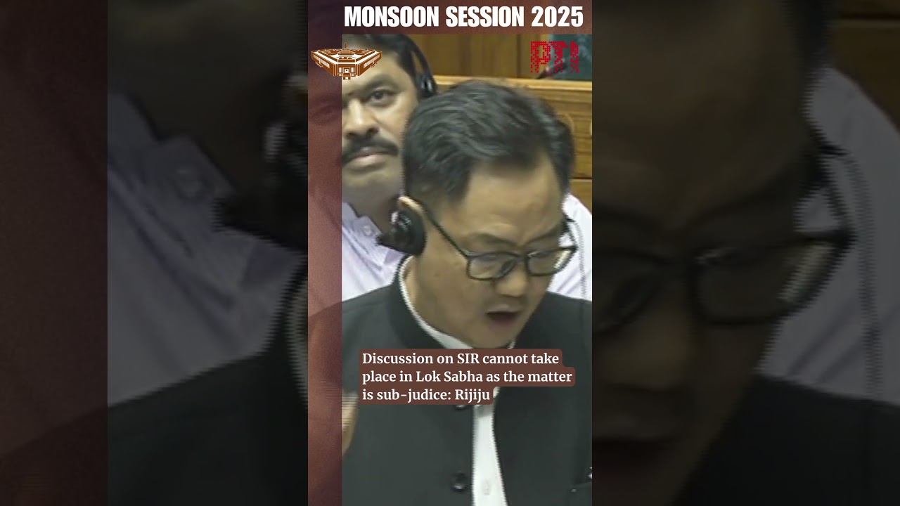 Discussion on SIR cannot take place in Lok Sabha as the matter is sub-judice: Rijiju