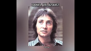 DANIEL VELAZQUEZ - VETE, VETE (LETRA)