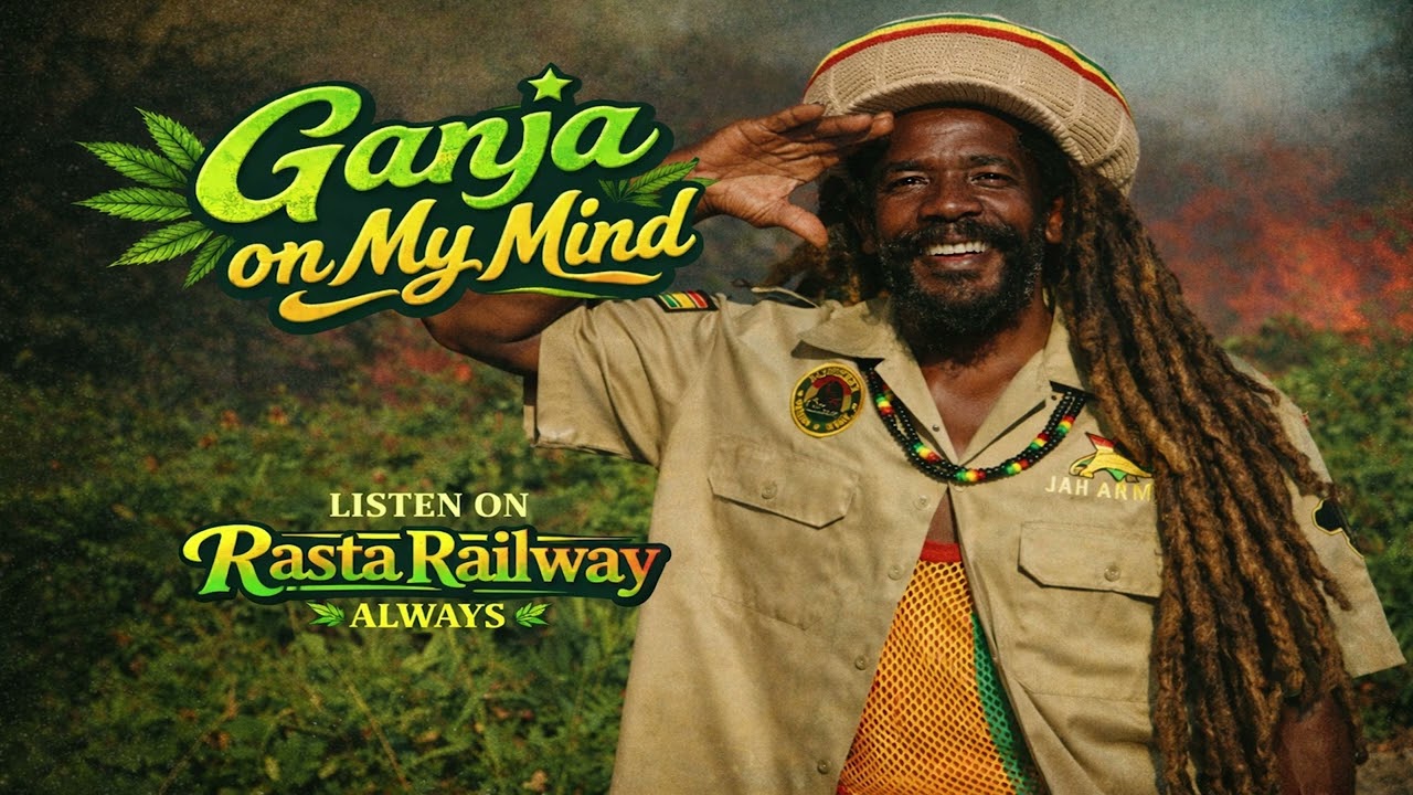 Ganja on my mind | Roots Dub wise Riddim Reggae Ganja Song by Rasta Railway