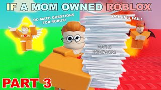 Celebrity If A Mom Owned ROBLOX - Part 3 Profile
