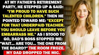 My Dad Humiliated Me at His Grand Retirement Party... Then His Boss Asked If I Was THE Board Member