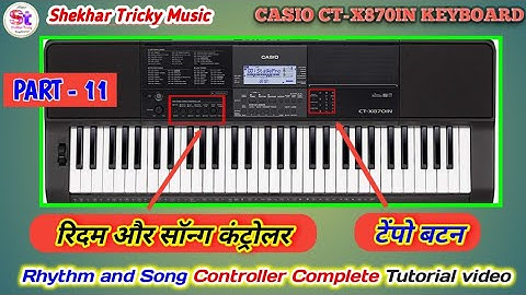 CASIO CTX 870IN Keyboard | Rhythm and Song Controller | Tempo Button - All settings Tutorial video