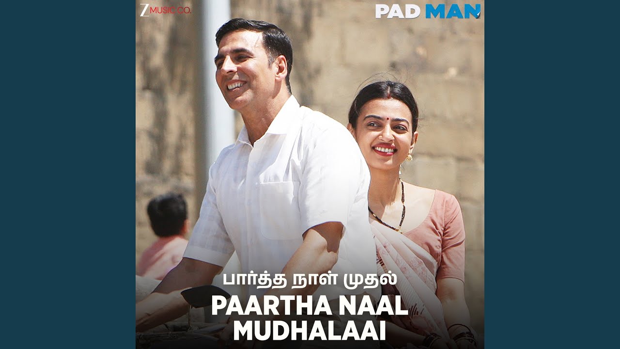 Paartha Naal Mudhalaai - Padman 