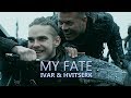 (Vikings) Ivar & Hvitserk | My Fate