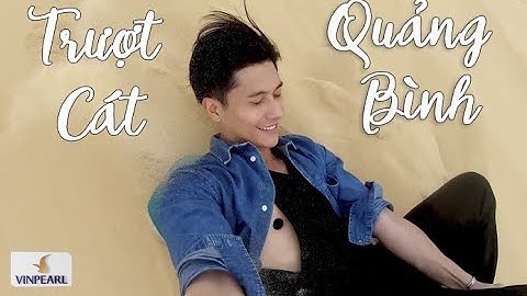 Đưa Nhau Đi Trượt Cát Mệt Nghỉ Ở Quang Phú Quảng Bình | VTV Travel - Du Lịch Cùng VTV