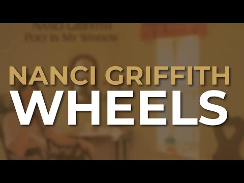 Nanci Griffith - Wheels (Official Audio)