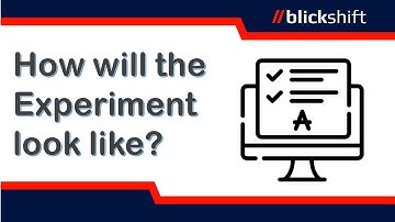 How will the experiment look like?