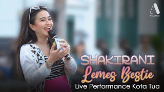 Shakirani - Lemes Bestie (Live Performance di Kota Tua)