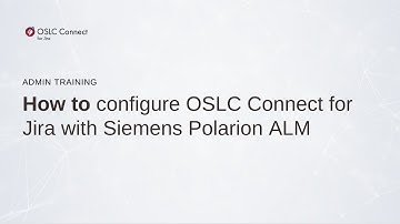 How to configure OSLC Connect for Jira with Siemens Polarion ALM // Admin Training
